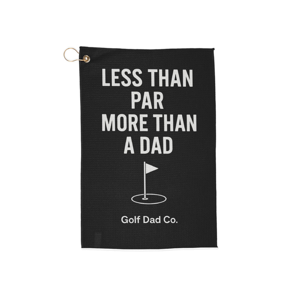 Less Than Par More Than A Dad Golf Towel | Golf Dad Co.