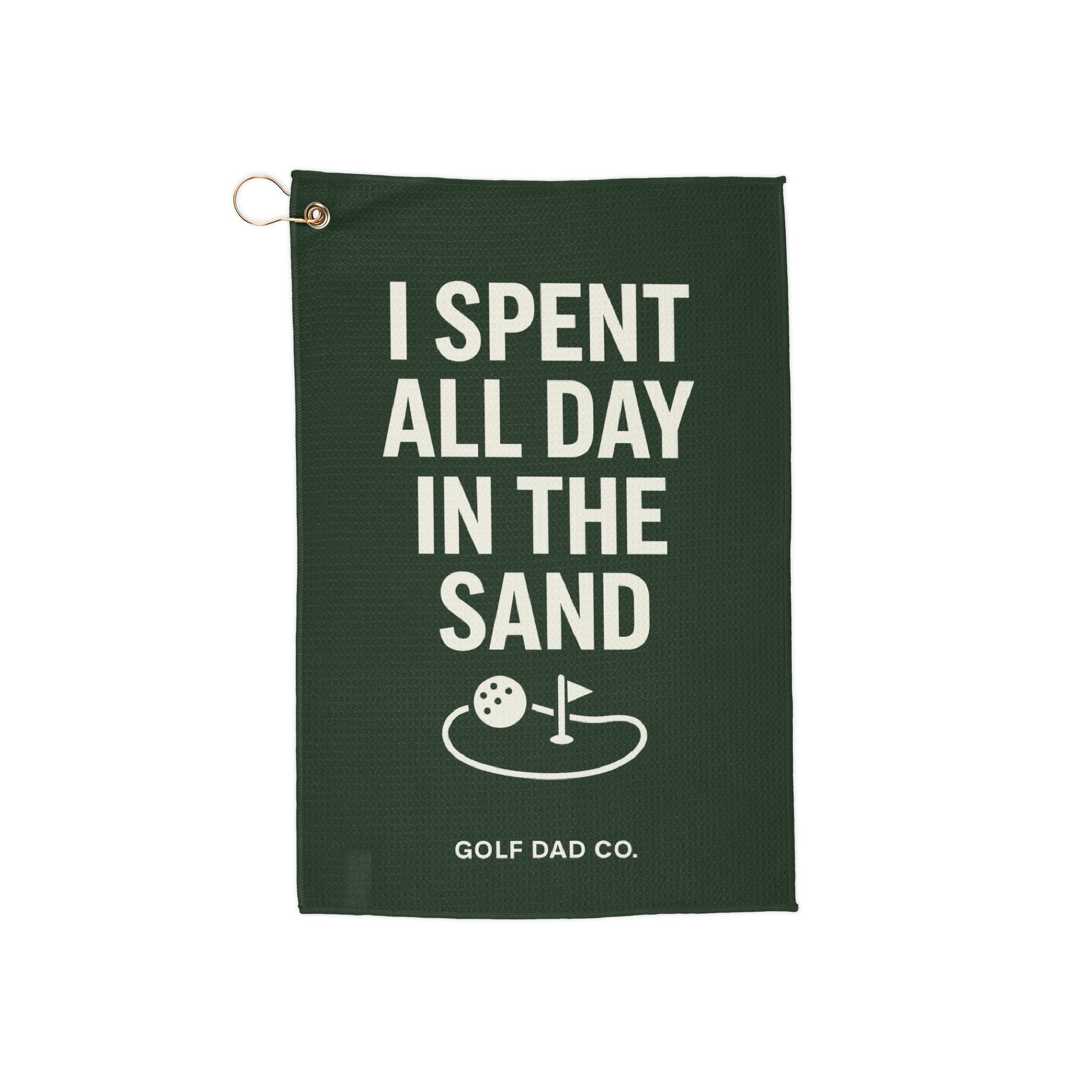 I Spent All Day In The Sand Golf Towel | Golf Dad Co., Bunker Humor